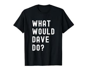 Que Ferait Dave? T-Shirt Graphique avec Valeur, Homme, Noir, M