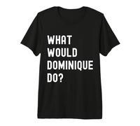 Que Ferait Dominique? T-Shirt Haut de Gamme