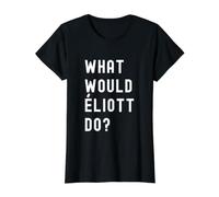 Que Ferait Éliott? T-Shirt Graphique avec Valeur, Femme, Noir, L