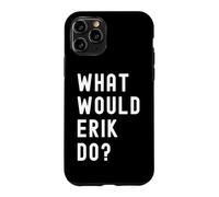 Que Ferait Erik? Coque pour iPhone 11 Pro
