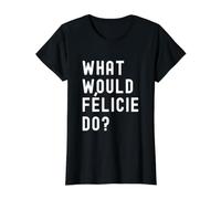 Que Ferait Félicie? T-Shirt Graphique avec Valeur