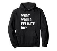 Que Ferait Félicité? Sweat à Capuche