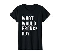 Que Ferait Franck? T-Shirt Graphique avec Valeur