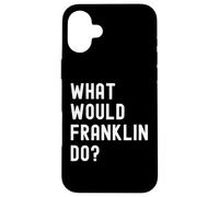 Que Ferait Franklin? Coque pour iPhone 16 Plus