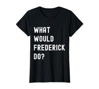 Que Ferait Frederick? T-Shirt Graphique avec Valeur, Femme, Noir, L