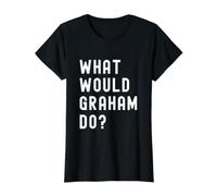 Que Ferait Graham? T-Shirt Graphique avec Valeur, Femme, Noir, XL