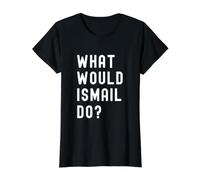 Que Ferait Ismail? T-Shirt Graphique avec Valeur, Femme, Noir, M