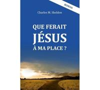 Que ferait Jésus à ma place ?