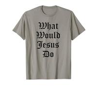 Que ferait Jésus ? - Faith Quotes T-Shirt