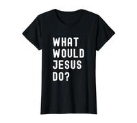 Que Ferait Jesus? T-Shirt Graphique avec Valeur, Femme, Noir, S