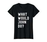 Que Ferait John? T-Shirt Graphique avec Valeur, Femme, Noir, M