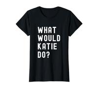 Que Ferait Katie? T-Shirt Graphique avec Valeur, Femme, Noir, XS