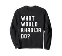 Que Ferait Khadija? Sweatshirt