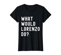 Que Ferait Lorenzo? T-Shirt Graphique avec Valeur, Femme, Noir, S