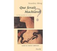 Que ferait Machiavel