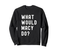 Que Ferait Macy? Sweatshirt