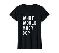 Que Ferait Macy? T-Shirt Graphique avec Valeur, Femme, Noir, L