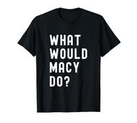 Que Ferait Macy? T-Shirt Graphique avec Valeur, Homme, Noir, S