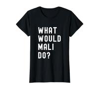 Que Ferait Mali? T-Shirt Graphique avec Valeur, Femme, Noir, L