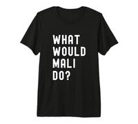 Que Ferait Mali? T-Shirt Haut de Gamme