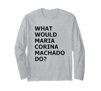 Que ferait María Corina Machado - Mode démocratie activé Manche Longue