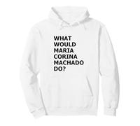 Que ferait María Corina Machado - Mode démocratie activé Sweat à Capuche