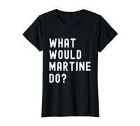 Que Ferait Martine? T-Shirt Graphique avec Valeur