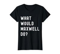 Que Ferait Maxwell? T-Shirt Graphique avec Valeur, Femme, Noir, S