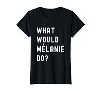 Que Ferait Mélanie? T-Shirt Graphique avec Valeur, Femme, Noir, M