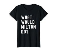 Que Ferait Milton? T-Shirt Graphique avec Valeur, Femme, Noir, S