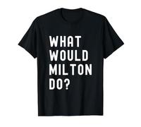 Que Ferait Milton? T-Shirt Graphique avec Valeur, Homme, Noir, S