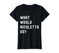 Que Ferait Nicoletta? T-Shirt Graphique avec Valeur