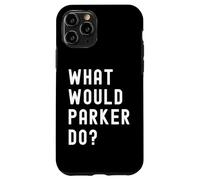 Que Ferait Parker? Coque pour iPhone 11 Pro
