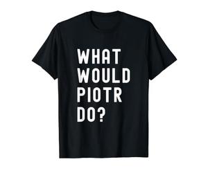 Que Ferait Piotr? T-Shirt Graphique avec Valeur, Homme, Noir, M
