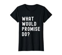 Que Ferait Promise? T-Shirt Graphique avec Valeur