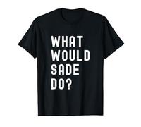 Que Ferait Sade? T-Shirt Graphique avec Valeur
