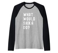 Que Ferait Shika? Manche Raglan