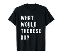 Que Ferait Thérèse? T-Shirt Graphique avec Valeur, Homme, Noir, XL