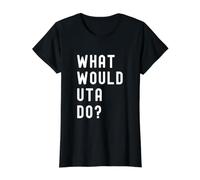 Que Ferait Uta? T-Shirt Graphique avec Valeur, Femme, Noir, S