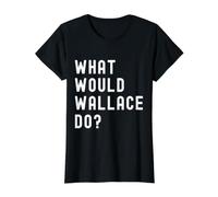 Que Ferait Wallace? T-Shirt Graphique avec Valeur, Femme, Noir, M