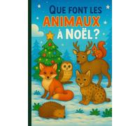 Que font les animaux à Noël: Animaux de la forêt avec 36 illustrations en couleurs (Version Spéciale Prémium)