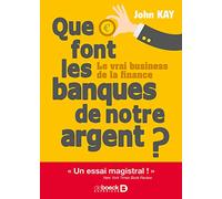 Que font les banques de notre argent ?: Le vrai business de la finance