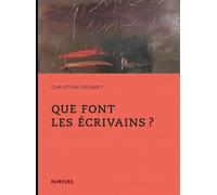 Que font les écrivains ? - Christian Doumet - Rumeurs - broché - Essai