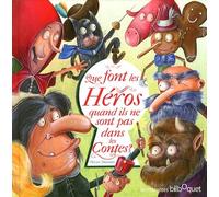Que Font Les Héros Quand Ils Ne Sont Pas Dans Les Contes ?