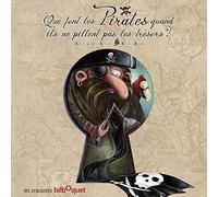 Que font les Pirates quand ils ne pillent pas les Trésors ?
