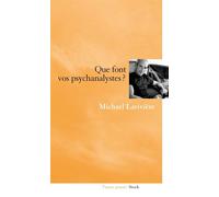 Que font vos psychanalystes ? - Michael Larivière - Stock - broché - Essai