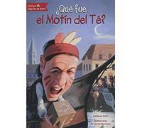 ¿Qué Fue El Motín Del Té?