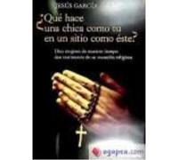 Que Hace Una Chica Como Tu En Un Sitio Como Este - GARCIA,JESUS Garcia, Jesus (Auteur)