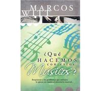 Que hacemos con estos musicos by Marcos Witt Marcos Witt (Auteur)
