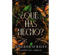 ¿Qué has hecho?: Pasión fae: libro 2